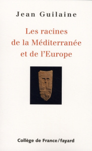 Les racines de la Méditerranée et de l'Europe - Guilaine Jean