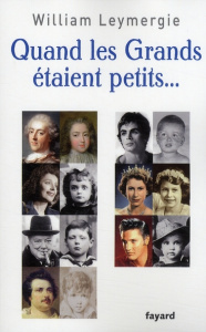 Quand les Grands étaient petits... - Leymergie William ; Ferrand Franck