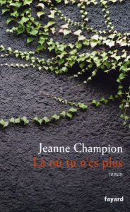 Là où tu n'es plus - Champion Jeanne