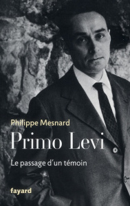 Primo Levi. Le passage d'un témoin - Mesnard Philippe
