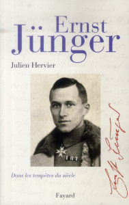 Ernst Jünger. Dans les tempêtes du siècle - Hervier Julien