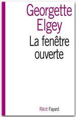 La fenêtre ouverte - Elgey Georgette