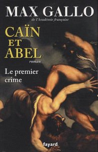 Caïn et Abel. Le premier crime - Gallo Max