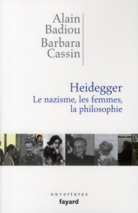 Heidegger. Le nazisme, les femmes, la philosophie - Badiou Alain ; Cassin Barbara