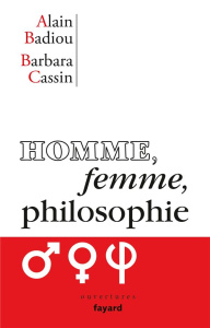 Homme, femme, philosophie - Badiou Alain ; Cassin Barbara