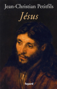 Jésus - Petitfils Jean-Christian