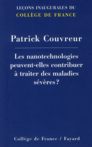 Les nanotechnologies peuvent-elles contribuer à traiter des maladies sévères ? - Couvreur Patrick