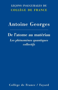 De l'atome au matériau. Les phénomènes quantiques collectifs - Georges Antoine