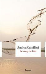 Le coup de filet - Camilleri Andrea ; Vittoz Dominique