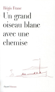 Un grand oiseau blanc avec une chemise - Franc Louis