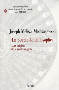 Un peuple de philosophes. Aux origines de la condition juive - Mélèze Modrzejewski Joseph