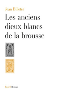 Les anciens dieux blancs de la brousse - Billeter Jean