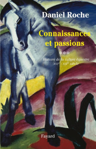 La culture équestre de l'Occident XVIe-XIXe siècle, l'ombre du cheval. Tome 3, Connaissance et passi - Roche Daniel