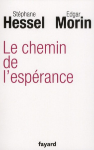 Le chemin de l'espérance - Morin Edgar ; Hessel Stéphane