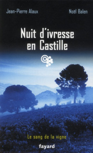 Nuit d'ivresse en Castille - Alaux Jean-Pierre ; Balen Noël
