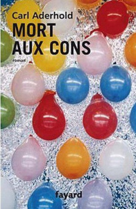 Mort aux cons - Aderhold Carl