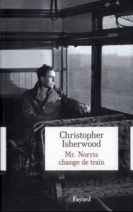 Mr Norris change de train - Isherwood Christopher ; Dilé Léo