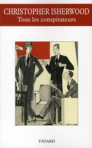 Tous les conspirateurs - Isherwood Christopher ; Dilé Léo