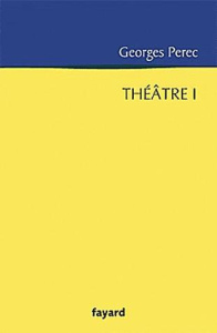 Théâtre. Tome 1, La Poche Parmentier précédé de L'Augmentation - Perec Georges