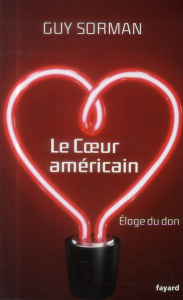 Le coeur américain. Eloge du don - Sorman Guy