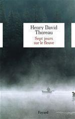 Sept jours sur le fleuve - Thoreau Henry David ; Gillyboeuf Thierry