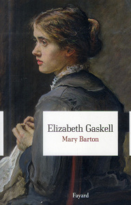Mary Barton. Chronique de Manchester - Gaskell Elizabeth ; Du Sorbier Françoise