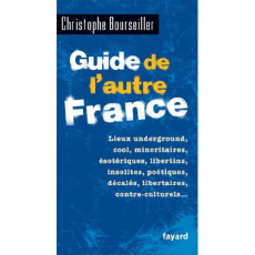 Guide de l'autre France - Bourseiller Christophe