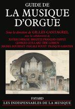 Guide de la musique d'orgue - Cantagrel Gilles, Collectif