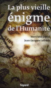 La plus vieille énigme de l'Humanité - David Bertrand ; Lefrère Jean-Jacques