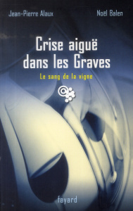 Crise aiguë dans les Graves - Alaux Jean-Pierre ; Balen Noël