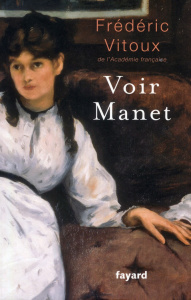 Voir Manet - Vitoux Frédéric