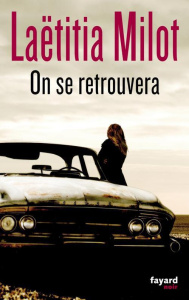 On se retrouvera - Milot Laëtitia ; Gustawsson Johana
