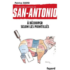 Les nouvelles aventures de San-Antonio Tome 26 : A découper selon les pointillés - Dard Patrice