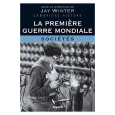 La Première Guerre mondiale. Tome 3, Sociétés - Winter Jay