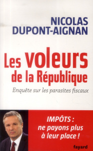 Les Voleurs de la République - Dupont-Aignan Nicolas ; Bocquet Alain