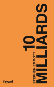 10 milliards - Emmott Stephen ; Lucas Sylvie