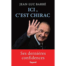 Ici, c'est Chirac - Barré Jean-Luc