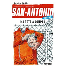 Les nouvelles aventures de San-Antonio Tome 27 : Ma tête à couper - Dard Patrice