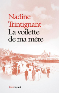 La voilette de ma mère - Trintignant Nadine