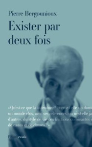Exister par deux fois - Bergounioux Pierre
