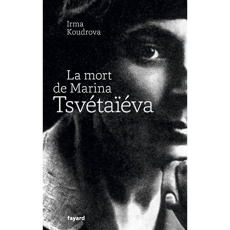 LA MORT DE MARINA TSVETAIEVA - KOUDROVA IRMA