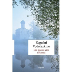 Les quatre vies d'Arséni - Vodolazkine Evgueni ; Tatsis-Botton Anne-Marie