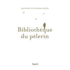 Bibliothèque du pèlerin - Cortès Mathilde ; Cortès Edouard