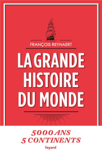 La grande histoire du monde - Reynaert François