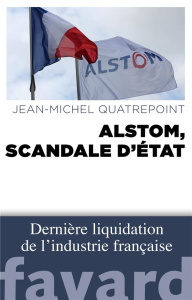 Alstom, scandale d'Etat - Quatrepoint Jean-Michel