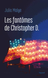 Les fantômes de Christopher D. - Malye Julia