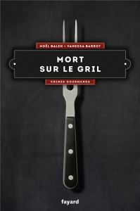 Mort sur le gril - Balen Noël ; Barrot Vanessa