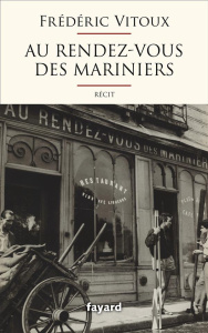 Au Rendez-vous des Mariniers - Vitoux Frédéric