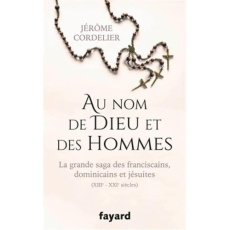 Au nom de Dieu et des hommes - Cordelier Jérôme