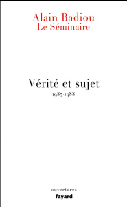 Vérité et sujet. Le Séminaire 1987-1988 - Badiou Alain ; Vodoz Isabelle